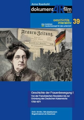 Geschichte der Frauenbewegung I: Von der Französischen Revolution bis zur Gründung des Deutschen Kaiserreichs 1789-1871