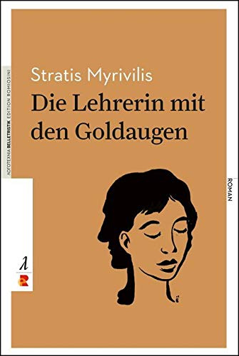 Die Lehrerin mit den Goldaugen: Edition Romiosini/Belletristik (Belletristik: Prosa)