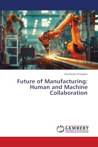 Future of Manufacturing: Human and Machine Collaboration: DE