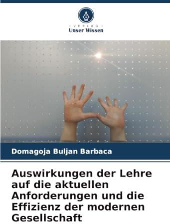 Auswirkungen der Lehre auf die aktuellen Anforderungen und die Effizienz der modernen Gesellschaft