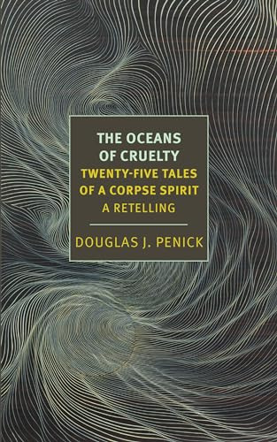 The Oceans of Cruelty: Twenty-Five Tales of a Corpse-Spirit (New York Review Books Classics): A Retelling