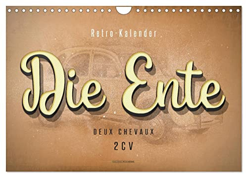 Die Ente, Deux Chevaux, 2CV (Wandkalender 2026 DIN A4 quer), CALVENDO Monatskalender: Von der Bauernkutsche zum Kultobjekt. (CALVENDO Mobilitaet)