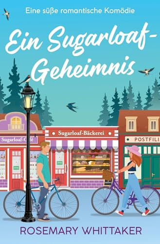 Ein Sugarloaf-Geheimnis: Eine süße romantische Komödie (Sugarloaf-Bäckerei)