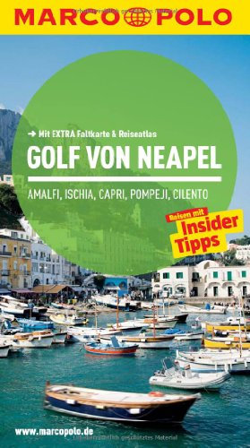 MARCO POLO Reiseführer Golf von Neapel, Amalfi, Ischia, Capri, Pompeji, Cilento: Reisen mit Insider-Tipps. Mit EXTRA Faltkarte & Reiseatlas: Amalfi, ... Reisen mit Insider-Tipps. Mit Reiseatlas