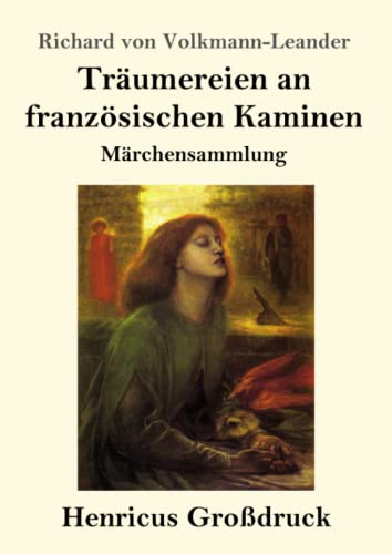 Träumereien an französischen Kaminen (Großdruck): Märchensammlung