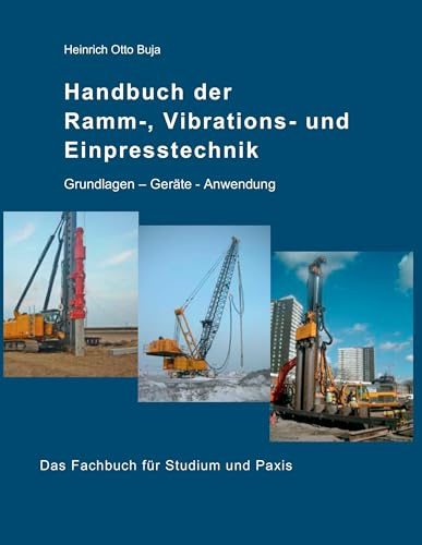 Handbuch der Ramm-, Vibrations- und Einpresstechnik: Grundlagen – Geräte - Anwendung
