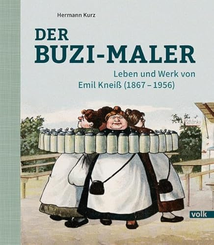 Der Buzi-Maler: Leben und Werk von Emil Kneiß (1867-1956)