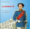 Ludwig II.: Ein König wie aus dem Märchen