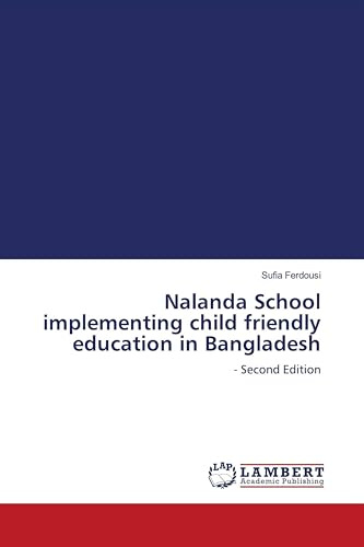 Nalanda School implementing child friendly education in Bangladesh: - Second Edition