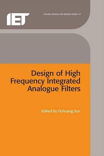 Design of High Frequency Integrated Analogue Filters (Materials, Circuits and Devices)