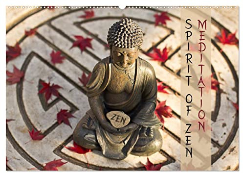 SPIRIT OF ZEN Meditation (Wandkalender 2026 DIN A2 quer), CALVENDO Monatskalender: SPIRIT OF ZEN: Durch Meditation zu Ruhe und Entspannung. Dem ... und bewusster begegnen. (CALVENDO Gesundheit)