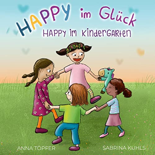 Happy im Glück: Happy im Kindergarten inkl. 7 wunderschönen Ausmalbildern