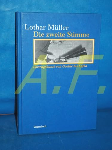 Die zweite Stimme: Vortragskunst von Goethe bis Kafka: Vortragskunst von Goethe bis Kafka. Inklusive CD mit historischen Aufnahmen (Kleine Kulturwissenschaftliche Bibliothek)