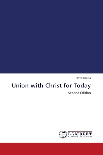 Union with Christ for Today: - Second Edition