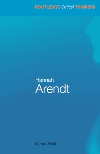 Hannah Arendt (Routledge Critical Thinkers)