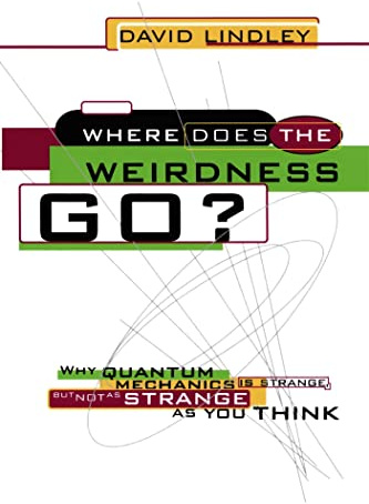 Where Does The Weirdness Go?: Why Quantum Mechanics Is Strange, But Not As Strange As You Think