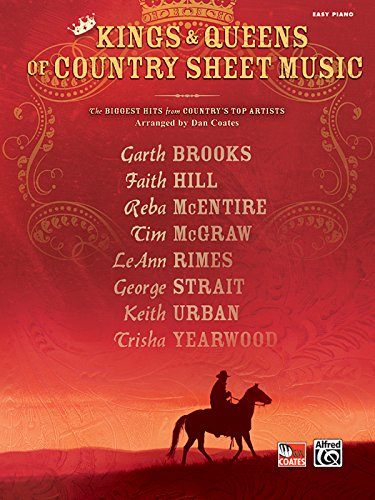 Kings & Queens of Country Sheet Music: The Biggest Hits from Country's Top Artists: The Biggest Hits from Country's Top Artists Easy Piano