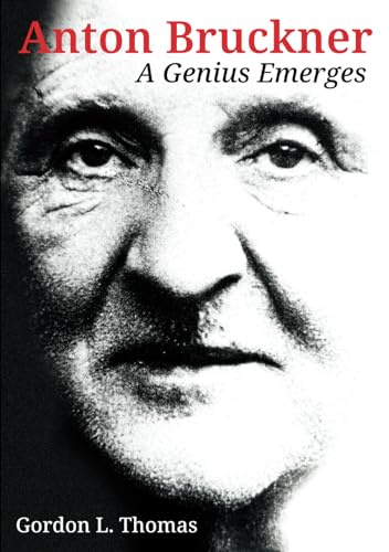 Anton Bruckner a genius emerges