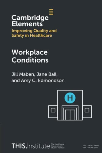 Workplace Conditions (Cambridge Elements: Improving Quality and Safety in Healthcare)