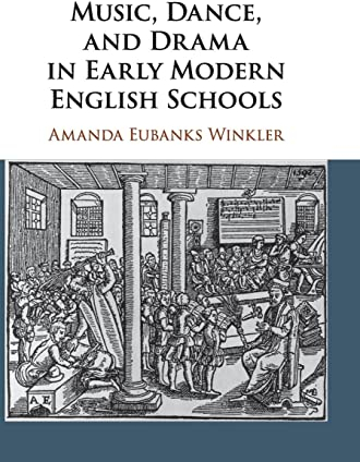 Music, Dance, and Drama in Early Modern English Schools