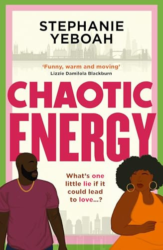 Chaotic Energy: The hilarious, heartfelt, must-read romantic comedy