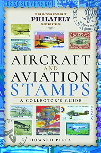 Aircraft and Aviation Stamps: A Collector's Guide (Transport Philately Series)