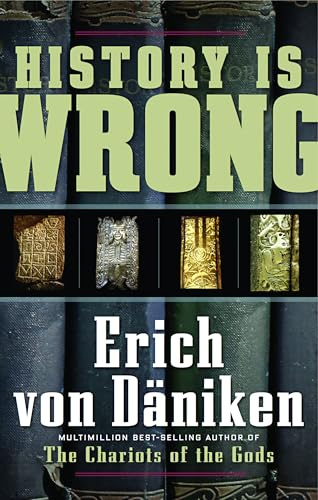 History Is Wrong (Erich von Daniken Library)