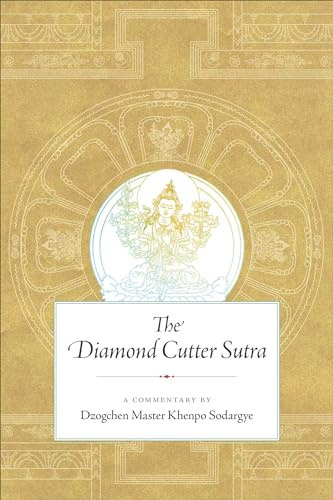 The Diamond Cutter Sutra: A Commentary by Dzogchen Master Khenpo Sodargye