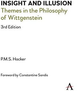 Insight and Illusion: Themes in the Philosophy of Wittgenstein, 3rd Edition (Anthem Studies in Wittgenstein)