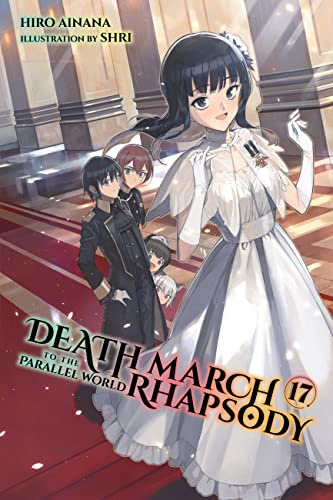 Death March to the Parallel World Rhapsody, Vol. 17 (light novel) (Volume 17)