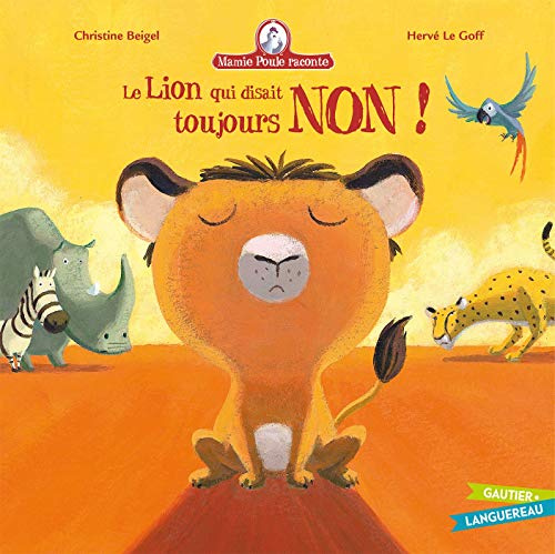 Mamie Poule Raconte - Le Lion Qui Disait Toujours Non !