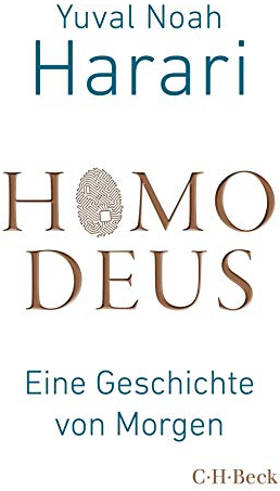 Homo Deus: Eine Geschichte von Morgen (Beck Paperback)