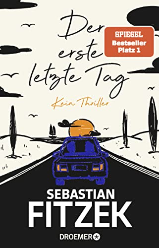 Der erste letzte Tag: Kein Thriller | SPIEGEL Bestseller Platz 1 | Mit Illustrationen von Jörn Stolli Stollmann