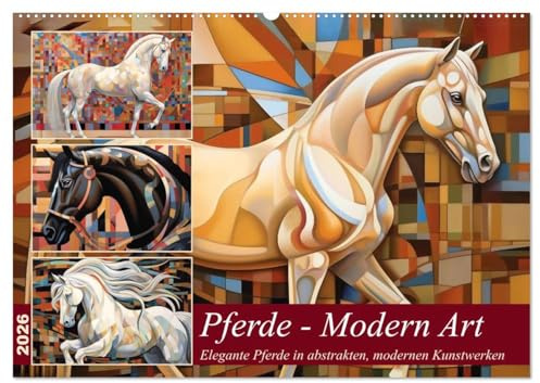 Pferde - Modern Art (Wandkalender 2026 DIN A2 quer), CALVENDO Monatskalender: Farbenfrohe moderne Kunst in Verbindung mit zeitloser Eleganz von Pferden (CALVENDO Tiere)
