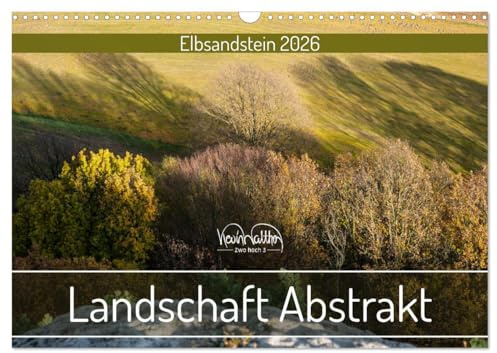 Landschaft Abstrakt - Elbsandstein (Wandkalender 2026 DIN A3 quer), CALVENDO Monatskalender: Ungewöhnliche Blicke durch Wald und Fels (CALVENDO Natur)