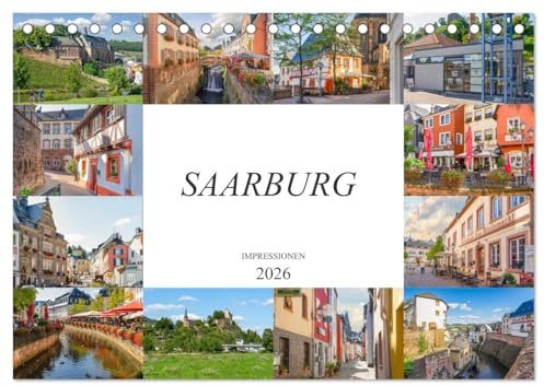 Saarburg Impressionen (Tischkalender 2026 DIN A5 quer), CALVENDO Monatskalender: Faszinierende Aufnahmen der wunderschönen Stadt Saarburg (CALVENDO Orte)