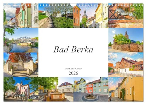 Bad Berka Impressionen (Wandkalender 2026 DIN A3 quer), CALVENDO Monatskalender: Eine Reise durch Bad Berkas Straßen mit Blick auf die historischen Altstadtgebäude. (CALVENDO Orte)