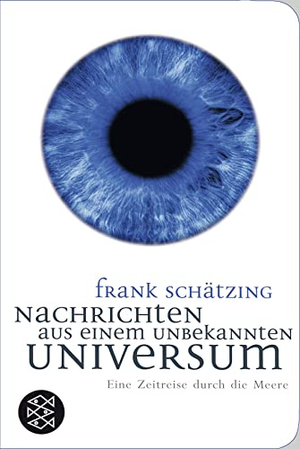 Nachrichten aus einem unbekannten Universum: Eine Zeitreise durch die Meere (Fischer Taschenbibliothek)