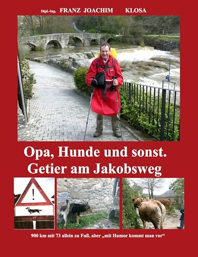 Opa, Hunde und sonst. Getier am Jakobsweg.: Mit Hunden ist halb so schlimm am Camino
