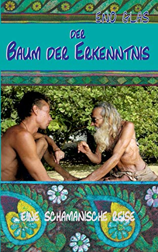 Baum der Erkenntnis: Eine schamanische Reise