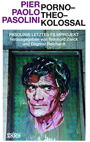 Porno–Theo–Kolossal: Pasolinis letztes Filmprojekt