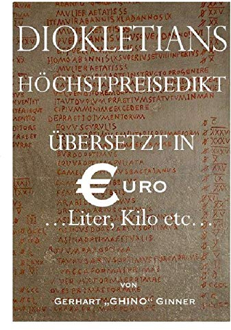 Diokletians Höchstpreisedikt in Euro, Liter & Kilo: was kostete das Leben im alten Imperium Romanum