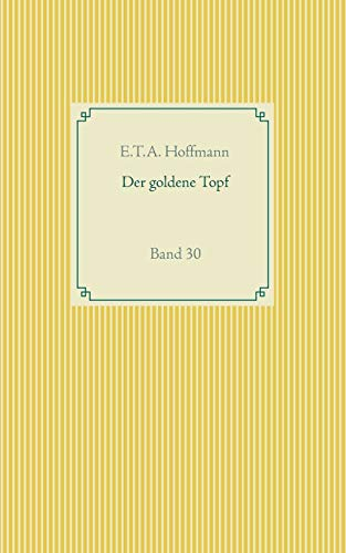 Der goldene Topf: Band 30 (Taschenbuch-Literatur-Klassiker)