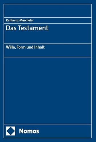 Das Testament: Wille, Form und Inhalt