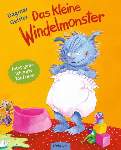 Das kleine Windelmonster: Jetzt brauche ich keine Windel mehr!
