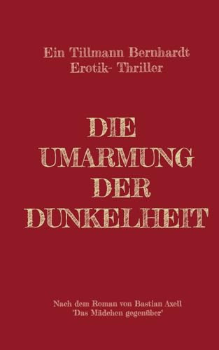 Die Umarmung der Dunkelheit: EIN EROTIK-SM-PSYCHOTHRILLER