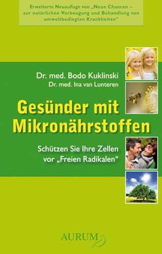 Gesünder mit Mikronährstoffen: Schützen Sie Ihre Zellen vor Freien Radikalen