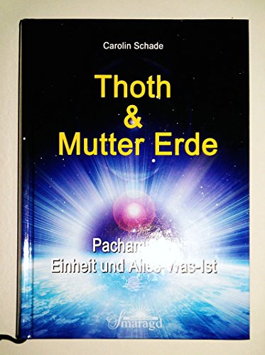Thoth & Mutter Erde: Pachamama - Einheit und Alles-was-ist