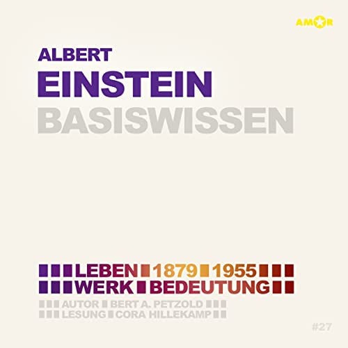 Albert Einstein (2 CDs) – Basiswissen: Leben (1879–1955), Werke, Bedeutung (Basiswissen. Ereignisse. Personen. Zusammenhänge.: Präzise, verständlich und unterhaltsam.)