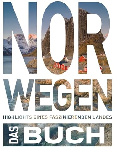KUNTH Norwegen. Das Buch: Highlights eines faszinierenden Landes (KUNTH Das Buch)